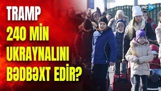 Tramp ukraynalıların "evini yıxır": 240 min nəfər ölkədən qovulacaq? - ABŞ lideri hazırlaşır...