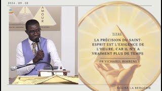 2024.09.01 – La Précision Du Saint-Esprit Est L’Exigence De L’Heure, Car ... – Fr. V. BIMBENE