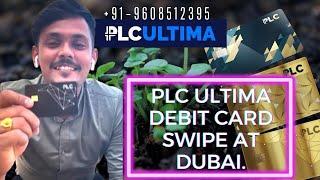 PLC ULTIMA DEBIT CARD Swipe by MR SUMIT SHRIVTASTAV At Dubai showroom.