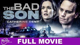 The Bad Son | Full Drama Movie | Catherine Dent, Tom McBeath | @MyTimeMoviesNow