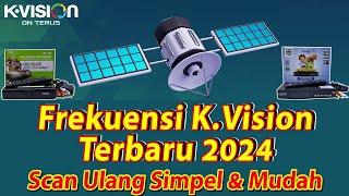 Update Frekuensi K Vision 2024 | Cara Scan Ulang K Vision Bromo C2000