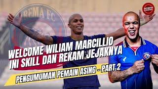 AREMA TERBARU : WELCOME WILIAM MARCILLIO PLAYMAKER DIATAS RATA RATA, SIAP UMPAN KE LOKOLINGOY !