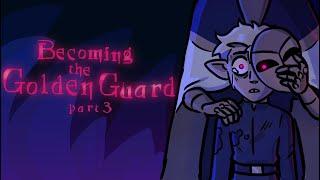 Becoming The Golden Guard PART 3 | The Owl House Hunter Animatic