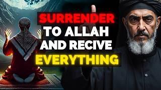 It's Time to Surrender to Allah and Receive His Blessings | Islam