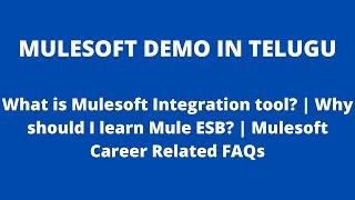 MuleSoft in Telugu | What is MuleSoft? Why should I learn Mule ESB? Mulesoft career-related FAQs