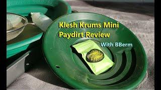 Klesh Krums Mini Paydirt Review