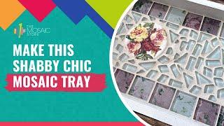 Make This Shabby Chic Mosaic Tray