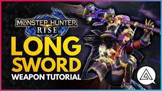 Monster Hunter Rise | Long Sword Tutorial