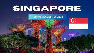 Top 10 Places to visit in Singapore 