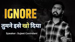 IGNORE - Best Motivational Video in Hindi 2023 - Sujeet Govindani