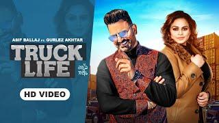 TRUCK LIFE: Asif Ballaj ft. Gurlez Akhtar (Official Video) New Punjabi Songs 2022 | Ravi RBS | GM |