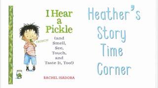 I Hear A Pickle by Rachel Isadora - Read Aloud by Heather's Story Time Corner