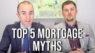 Mortgage Home Loan MYTHS 2019 | Top 5 Mortgage Myths When Buying a Home