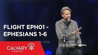 Ephesians 1-6 - The Bible from 30,000 Feet  - Skip Heitzig - Flight EPH01