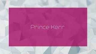 Prince Kerr - appearance