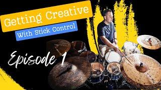 Getting Creative with Stick Control (Episode 1)