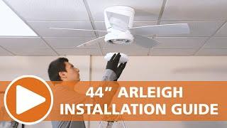 44" Arleigh Ceiling Fan Installation Guide