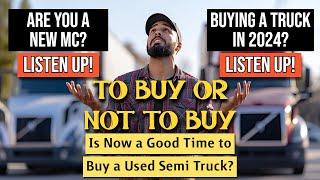 Is Now a Good Time to Buy a Used Semi Truck?