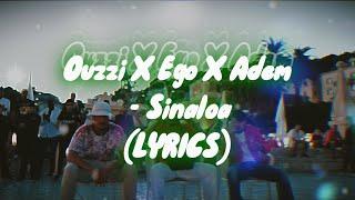 Ouzzi x Ego x Adem - Sinaloa (Lyrics)