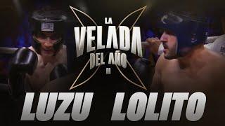 LUZU VS LOLITO | LA VELADA DEL AÑO 2