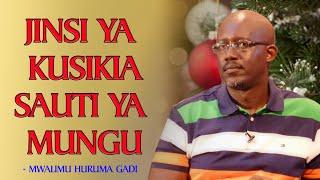 A1: Jinsi Ya Kusikia Sauti Ya Mungu | Mwalimu Huruma Gadi - 13.06.2022