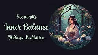 Find Your Center: A 5 minute Stillness Meditation for Inner Balance