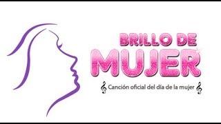 Cancion Oficial Dia internacional de la Mujer - BRILLO DE MUJER - Ivan Ricardi womans day shine girl