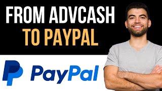  How To Transfer Money From Advcash To PayPal (Easy Guide)