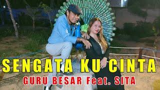 Sengata Ku Cinta - Guru Besar Feat. Sita | Official Music Video