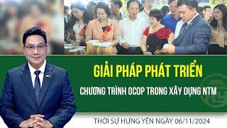 Thời sự Hưng Yên thứ Tư ngày 06/11/2024