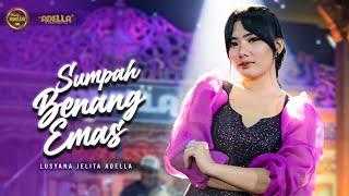 SUMPAH BENANG EMAS - Lusyana Jelita Adella - OM ADELLA