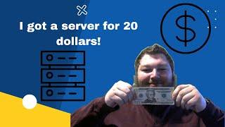 I Got A Server for $20! You can too!