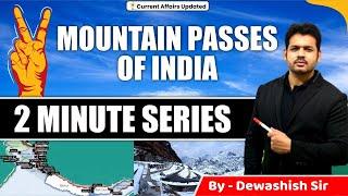 Mountain Passes of India | Indian Geography | By Dewashish Sir