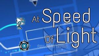 At Speed of Light (FULL SONG LAYOUT) by me - Geometry Dash [2.1] | Bypipez