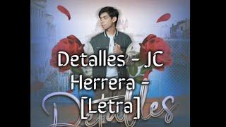 Detalles - JC Herrera - [Letra]