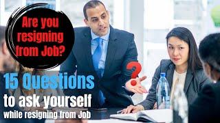 15 Questions to ask yourself while resigning from Job