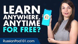 Want to Learn Russian Anywhere, Anytime on Your Mobile and For FREE?