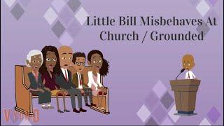 Little Bill Misbehaves At Church / Grounded