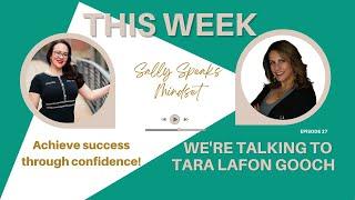 Achieve Success through Confidence with Guest Tara LaFon Gooch, MBA and Forbes-Featured CEO!