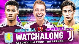 Aston Villa vs Juventus Live Watch Along with Aston Villa From The Stands