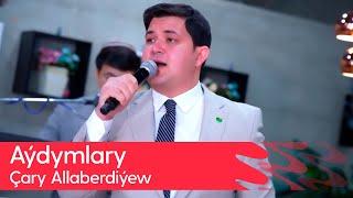 Chary Allaberdiyew - Aydymlary | 2024