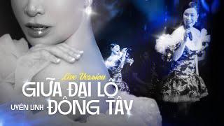 Uyên Linh - Giữa Đại Lộ Đông Tây | Liveshow Uyên Linh - Vũ.