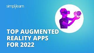 Top Augmented Reality Apps For 2022 | Best AR Apps For 2022 | AR Tutorial | Simplilearn