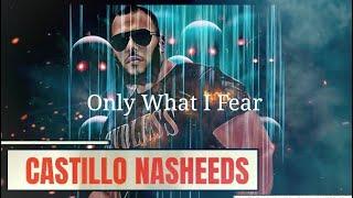 Only What I Fear - Castillo Nasheeds (Vocal-Only Islamic Nasheed)