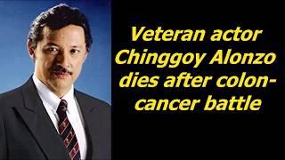 Veteran actor Chinggoy Alonzo dies after colon-cancer battle