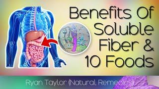 Top 10 Sources Of Soluble Fiber (and Benefits)