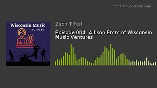 Wisconsin Music Podcast Episode 004: Allison Emm