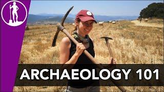 ARCHAEOLOGY 101 | What is Archaeology?