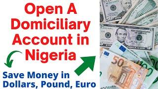 How to open a domiciliary account in Nigeria (Dollar, Pound & Euro)