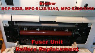Brother DCP-9020, MFC-9130/9140, MFC-9330/9340 • Fuser Unit Rollers Replacement